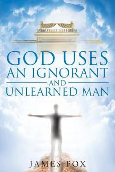 Paperback God Uses an Ignorant and Unlearned Man Book