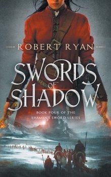 Swords of Shadow - Book #4 of the Shaman's Sword