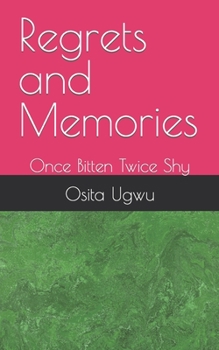 Paperback Regrets and Memories: Once Bitten Twice Shy Book