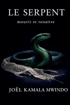 Paperback Le Serpent: Mourir et Renaître [French] Book