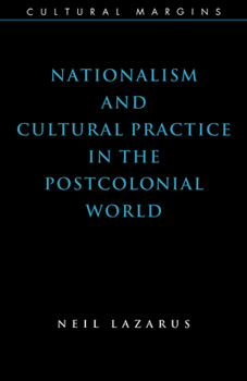 Hardcover Nationalism and Cultural Practice in the Postcolonial World Book