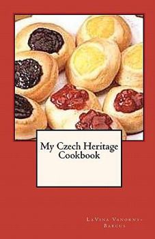 Paperback My Czech Heritage Cookbook Book