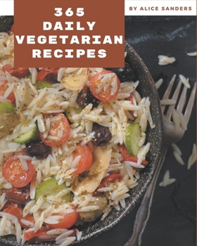 Paperback 365 Daily Vegetarian Recipes: Vegetarian Cookbook - Your Best Friend Forever Book