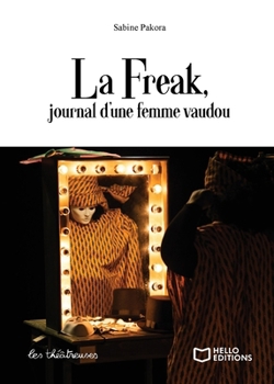 La Freak, journal d'une femme vaudou (French Edition)
