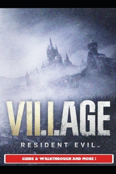 Paperback Resident Evil Village Guide & Walkthrough and More! Book