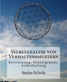 Paperback Selbstanalyse von Verhaltensmustern: Bestimmung, Hintergründe, Selbstheilung [German] Book