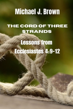 Paperback The Cord of Three Strands: Lessons from Ecclesiastes 4:9-12 Book