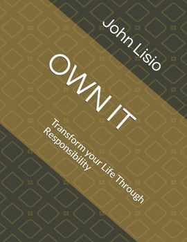 Paperback Own It: Transform your Life Through Responsibility Book
