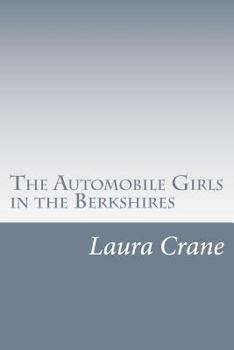 The Automobile Girls In The Berkshires; or, The Ghost of Lost Man's Trail - Book #2 of the Automobile Girls