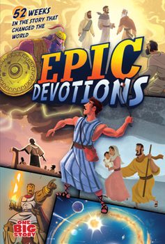 Hardcover Epic Devotions: 52 Weeks in the Story That Changed the World Book