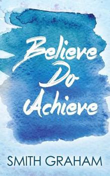 Paperback Believe Do Achieve Book