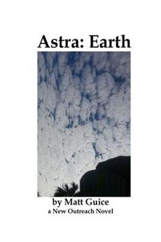 Paperback Astra: Earth: The New Outreach Saga Begins Book