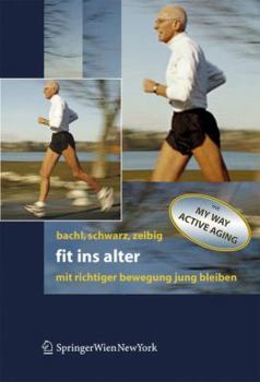 Hardcover Fit Ins Alter: Mit Richtiger Bewegung Jung Bleiben [German] Book