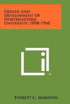 Paperback Origin And Development Of Northeastern University, 1898-1960 Book