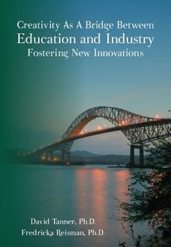 Paperback Creativity As A Bridge Between Education and Industry Fostering New Innovations Book