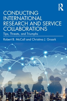 Paperback Conducting International Research and Service Collaborations: Tips, Threats, and Triumphs Book