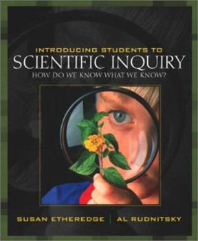 Introducing Students to Scientific Inquiry: How Do We Know What We Know?
