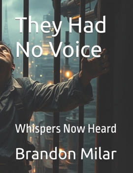 Paperback They Had No Voice: Whispers Now Heard Book