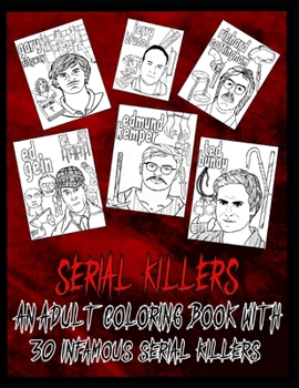 Paperback Serial Killer Coloring Book: An Adult Coloring Book With 30 Infamous Serial Killers Book