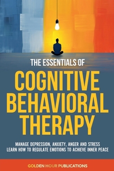 Paperback The Essentials of Cognitive Behavioral Therapy Book