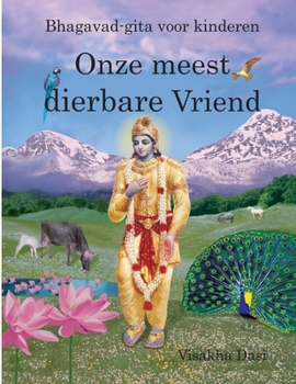 Paperback Onze meest dierbare Vriend: Bhagavad-gita voor kinderen [Dutch] Book