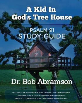 Paperback A Kid in God's Tree House: Study Guide for Psalm 91 Book