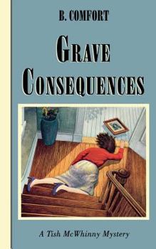 Paperback Grave Consequences: A Tish McWhinny Mystery Book