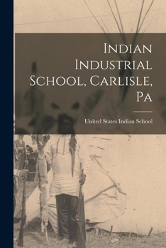 Paperback Indian Industrial School, Carlisle, Pa Book