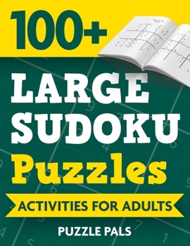 Paperback 100+ Large Sudoku Puzzles: Activities For Adults [Large Print] Book