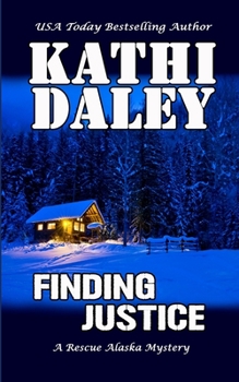 Finding Justice - Book #1 of the Rescue Alaska Mystery