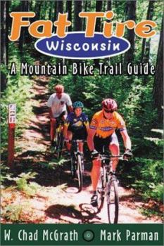 Paperback Fat Tire Wisconsin: A Mountain Bike Trail Guide Book