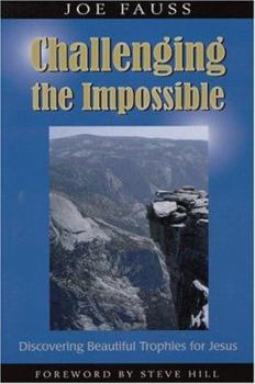 Paperback Challenging the Impossible: Discovering Beautiful Trophies for Jesus Book