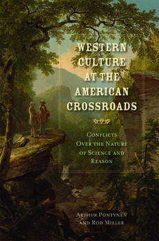 Hardcover Western Culture at the American Crossroads: Conflicts Over the Nature of Science and Reason Book