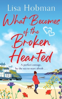 Hardcover What Becomes of the Broken Hearted Book