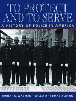 Paperback To Protect and to Serve: A History of Police in America Book