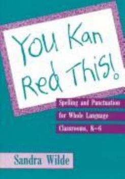 Paperback You Kan Red This!: Spelling and Punctuation for Whole Language Classrooms, K-6 Book