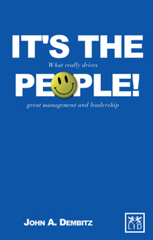 Paperback It's the People!: What Really Drives Great Management and Leadership Book