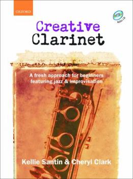 Paperback Creative Clarinet: A Fresh Approach for Beginners Featuring Jazz and Improvisation Book