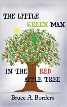 Paperback The Little Green Man In The Red Apple Tree Book