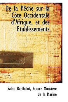 Hardcover de La P Che Sur La C Te Occidentale D'Afrique, Et Des Tablissements Book