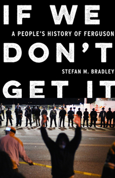 Hardcover If We Don't Get It: A People's History of Ferguson Book
