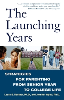 Paperback The Launching Years: Strategies for Parenting from Senior Year to College Life Book