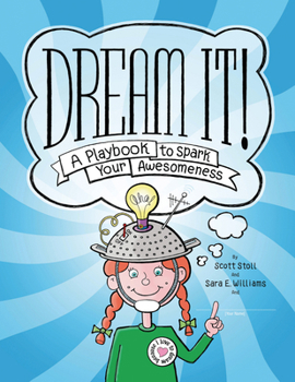 Paperback Dream It!: A Playbook to Spark Your Awesomeness Book