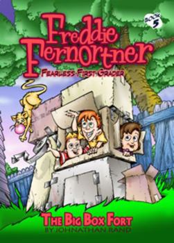 The Big Box Fort (Freddie Fernortner Fearless First Grader) - Book #5 of the Freddie Fernortner