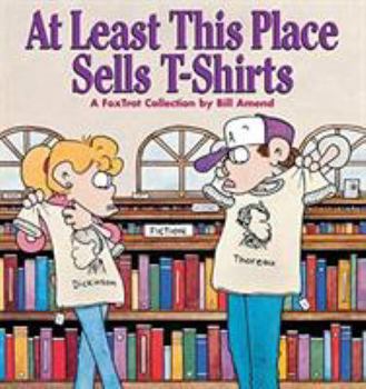 At Least This Place Sells T-Shirts: A FoxTrot Collection - Book #10 of the FoxTrot (B&W)