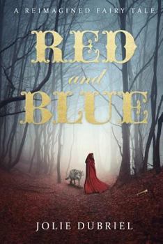 Paperback Red and Blue: A Reimagined Fairy Tale Book