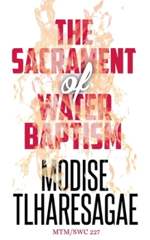 The Sacrament Of Water Baptism (The Sacraments of Christianity)