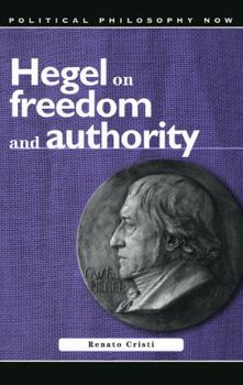 Hegel on Freedom and Authority (University of Wales Press - Political Philosophy Now) - Book  of the Political Philosophy Now