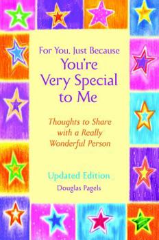 Paperback For You, Just Because You're Very Special to Me: Thoughts to Share with a Wonderful Person Book