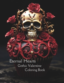 Eternal Hearts: A Gothic Valentine Coloring Book